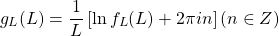 \[g_L(L)=\dfrac{1}{L}\left[\ln f_L(L)+2\pi i n\right](n\in Z)\]