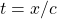 t=x/c
