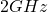2GHz