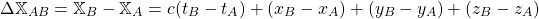 \[ \Delta \mathbb{X}_{AB}= \mathbb{X}_B - \mathbb{X}_A= c(t_B -t_A)+ (x_B-x_A)+ (y_B-y_A)+(z_B-z_A)\]