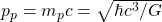 p_p = m_p c =  \sqrt{\hbar c^3 /G}