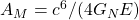 A_M=c^6/(4G_NE)