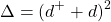 \[\Delta=(d^++d)^2\]