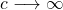 c\longrightarrow \infty