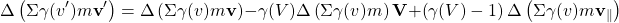 \[ \Delta \left(\Sigma \gamma (v')m\mathbf{v}' \right)=\Delta \left(\Sigma \gamma (v)m\mathbf{v}\right)-\gamma (V)\Delta \left(\Sigma \gamma (v)m\right)\mathbf{V}+\left(\gamma (V)-1\right)\Delta \left(\Sigma \gamma (v)m\mathbf{v}_\parallel\right)\]