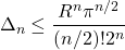 \[\Delta_n\leq \dfrac{R^n \pi^{n/2}}{ (n/2)!2^n}\]