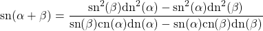 \begin{equation*} \tcboxmath{\mbox{sn}(\alpha+\beta)=\dfrac{\mbox{sn}^2(\beta)\mbox{dn}^2(\alpha)-\mbox{sn}^2(\alpha)\mbox{dn}^2(\beta)}{\mbox{sn}(\beta)\mbox{cn}(\alpha)\mbox{dn}(\alpha)-\mbox{sn}(\alpha)\mbox{cn}(\beta)\mbox{dn}(\beta)}} \end{equation*}