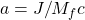 a=J/M_fc