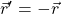 \vec{r}'=-\vec{r}