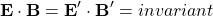 \[ \mathbf{E}\cdot\mathbf{B}=\mathbf{E}'\cdot\mathbf{B}'=invariant\]