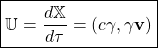 \[ \boxed{\mathbb{U}=\dfrac{d\mathbb{X}}{d\tau}=(c\gamma,\gamma \mathbf{v})}\]