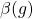 \beta (g)