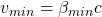 v_{min}=\beta_{min}c