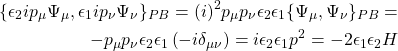 \begin{align*} \{\epsilon_2ip_\mu\Psi_\mu,\epsilon_1ip_\nu\Psi_\nu\}_{PB}=(i)^2p_\mu p_\nu\epsilon_2\epsilon_1\{\Psi_\mu,\Psi_\nu\}_{PB}=\\ -p_\mu p_\nu\epsilon_2\epsilon_1\left(-i\delta_{\mu\nu}\right)=i\epsilon_2\epsilon_1 p^2=-2\epsilon_1\epsilon_2 H \end{align*}