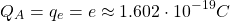 \[ Q_A=q_e=e\approx 1.602\cdot 10^{-19}C\]