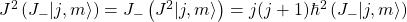 J^2\left(J_-\vert j,m\rangle \right)=J_-\left(J^2\vert j,m\rangle\right)=j(j+1)\hbar^2\left(J_-\vert j,m\rangle\right)