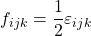 f_{ijk}=\dfrac{1}{2}\varepsilon_{ijk}