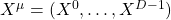 X^\mu=(X^0,\ldots,X^{D-1})