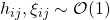 h_ {ij},\xi_{ij}\sim \mathcal{O}(1)