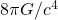 8\pi G/c^4