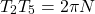 \begin{equation*} T_2T_5=2\pi N \end{equation*}