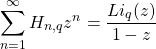 \[\sum_{n=1}^\infty H_{n,q}z^n=\dfrac{Li_q(z)}{1-z}\]