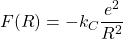 F(R)=-k_C\dfrac{e^2}{R^2}
