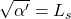 \sqrt{\alpha'}=L_s