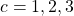 c=1,2,3