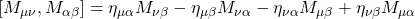 \left[M_{\mu\nu},M_{\alpha\beta}\right]=\eta_{\mu\alpha}M_{\nu\beta}-\eta_{\mu\beta}M_{\nu\alpha}-\eta_{\nu\alpha}M_{\mu\beta}+\eta_{\nu\beta}M_{\mu\alpha}