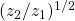 (z_2/z_1)^{1/2}