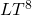 LT^8