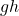gh