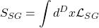 \begin{equation*} S_{SG}=\int d^Dx\mathcal{L}_{SG} \end{equation*}