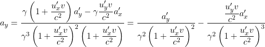 \[ a_y=\dfrac{\gamma \left(1+\dfrac{u'_x v}{c^2}\right)a'_y-\gamma\dfrac{u'_y v}{c^2}a'_x}{\gamma^3\left(1+\dfrac{u'_x v}{c^2}\right)^2\left(1+\dfrac{u'_x v}{c^2}\right)}=\dfrac{a'_y}{\gamma^2 \left(1+\dfrac{u'_x v}{c^2}\right)^2}-\dfrac{\dfrac{u'_y v}{c^2}a'_x}{\gamma^2\left(1+\dfrac{u'_x v}{c^2}\right)^3}\]
