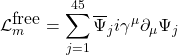 \displaystyle{\mathcal{L}_{m}^{\mbox{free}}=\sum_{j=1}^{45}\overline{\Psi}_{j}i\gamma^\mu \partial_\mu \Psi_{j}}