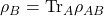 \rho_B=\mbox{Tr}_A\rho_{AB}