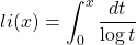 \[li(x)=\int_0^x\dfrac{dt}{\log t}\]