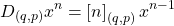 \[D_{(q,p)}x^n=\left[n\right]_{(q,p)}x^{n-1}\]