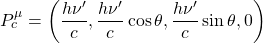 P^\mu_c=\left(\dfrac{h\nu'}{c},\dfrac{h\nu'}{c}\cos\theta,\dfrac{h\nu'}{c}\sin\theta,0\right)