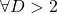 \forall D>2