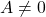 A\neq 0