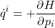 \begin{equation*} \dot{q}^i=+\dfrac{\partial H}{\partial p_i} \end{equation*}