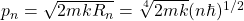 p_n=\sqrt{2mkR_n}=\sqrt[4]{2mk}(n\hbar)^{1/2}