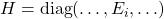 H=\mbox{diag}(\ldots,E_i,\ldots)