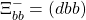 \Xi^{-}_{bb}=(dbb)