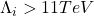 \Lambda_i>11TeV