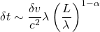 \delta t\sim \dfrac{\delta v}{c^2}\lambda \left(\dfrac{L}{\lambda}\right)^{1-\alpha}