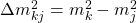 \Delta m_{kj}^2=m_k^2-m_j^2
