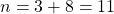 n=3+8=11